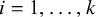 i equals 1 comma ellipsis comma k