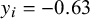 y Subscript i Baseline equals negative 0.63