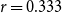 r equals 0.333