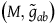 left parenthesis upper M comma g overtilde Subscript a b Baseline right parenthesis