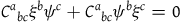 upper C Superscript a Baseline Subscript b c Baseline xi Superscript b Baseline psi Superscript c Baseline plus upper C Superscript a Baseline Subscript b c Baseline psi Superscript b Baseline xi Superscript c Baseline equals 0
