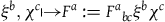 xi Superscript b Baseline comma chi Superscript c Baseline right arrow from bar upper F Superscript a Baseline colon equals upper F Superscript a Baseline Subscript b c Baseline xi Superscript b Baseline chi Superscript c