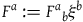 upper F Superscript a Baseline colon equals upper F Superscript a Baseline Subscript b Baseline xi Superscript b