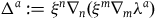 normal upper Delta Superscript a Baseline colon equals xi Superscript n nabla Subscript n Baseline left parenthesis xi Superscript m Baseline nabla Subscript m Baseline lamda Superscript a Baseline right parenthesis