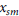 x Subscript s m
