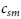 c Subscript s m