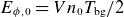 upper E Subscript phi comma 0 Baseline equals upper V n 0 upper T Subscript normal b normal g Baseline divided by 2