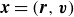 bold italic x equals left parenthesis bold italic r comma bold italic v right parenthesis