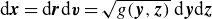 normal d bold italic x equals normal d bold italic r normal d bold italic v equals StartRoot g left parenthesis bold italic y comma bold italic z right parenthesis EndRoot normal d bold italic y normal d bold italic z