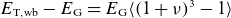 upper E Subscript normal upper T comma normal w normal b Baseline minus upper E Subscript normal upper G Baseline equals upper E Subscript normal upper G Baseline left angle bracket left parenthesis 1 plus nu right parenthesis cubed minus 1 right angle bracket