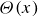upper Theta left parenthesis x right parenthesis