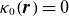 kappa 0 left parenthesis bold italic r right parenthesis equals 0