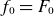 f 0 equals upper F 0