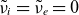 nu overtilde Subscript i Baseline equals nu overtilde Subscript e Baseline equals 0