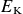 upper E Subscript normal upper K