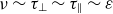 nu tilde tau Subscript up tack Baseline tilde tau Subscript double vertical bar Baseline tilde epsilon