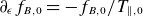 partial differential Subscript epsilon Baseline f Subscript upper B comma 0 Baseline equals minus f Subscript upper B comma 0 Baseline divided by upper T Subscript double vertical bar comma 0