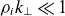 rho Subscript i Baseline k Subscript up tack Baseline much less than 1
