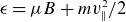 epsilon equals mu upper B plus m v Subscript double vertical bar Superscript 2 Baseline divided by 2
