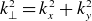 k Subscript up tack Superscript 2 Baseline equals k Subscript x Superscript 2 Baseline plus k Subscript y Superscript 2