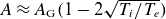 upper A almost equals upper A Subscript normal upper G Baseline left parenthesis 1 minus 2 StartRoot upper T Subscript i Baseline divided by upper T Subscript e Baseline EndRoot right parenthesis
