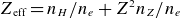 upper Z Subscript normal e normal f normal f Baseline equals n Subscript upper H Baseline divided by n Subscript e Baseline plus upper Z squared n Subscript upper Z Baseline divided by n Subscript e