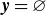 bold italic y equals empty set