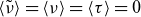 left angle bracket nu overtilde right angle bracket equals left angle bracket nu right angle bracket equals left angle bracket tau right angle bracket equals 0