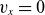 v Subscript x Baseline equals 0