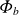 upper Phi Subscript b