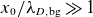 x 0 divided by lamda Subscript upper D comma normal b normal g Baseline much greater than 1