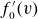 f prime 0 left parenthesis v right parenthesis