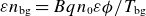 epsilon n Subscript normal b normal g Baseline equals upper B q n 0 epsilon phi divided by upper T Subscript normal b normal g