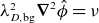 lamda Subscript upper D comma normal b normal g Superscript 2 Baseline bold nabla squared ModifyingAbove phi With caret equals nu