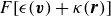 upper F left bracket epsilon left parenthesis bold italic v right parenthesis plus kappa left parenthesis bold italic r right parenthesis right bracket