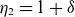 eta 2 equals 1 plus delta
