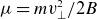 mu equals m v Subscript up tack Superscript 2 Baseline divided by 2 upper B