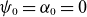 psi 0 equals alpha 0 equals 0