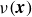 nu left parenthesis bold italic x right parenthesis
