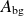 upper A Subscript normal b normal g