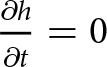partial differential h partial differential t equals 0