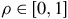 rho element of left bracket 0 comma 1 right bracket