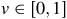 v element of left bracket 0 comma 1 right bracket