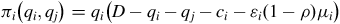 pi Subscript i Baseline left parenthesis q Subscript i Baseline comma q Subscript j Baseline right parenthesis equals q Subscript i Baseline left parenthesis upper D minus q Subscript i Baseline minus q Subscript j Baseline minus c Subscript i Baseline minus epsilon Subscript i Baseline left parenthesis 1 minus rho right parenthesis mu Subscript i Baseline right parenthesis