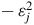 minus epsilon Subscript j Superscript 2