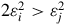 2 epsilon Subscript i Superscript 2 Baseline greater than epsilon Subscript j Superscript 2