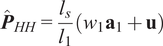 ModifyingAbove bold italic upper P With caret Subscript upper H upper H Baseline equals StartFraction l Subscript s Baseline Over l 1 EndFraction left parenthesis w 1 bold a 1 plus bold u right parenthesis