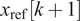 x Subscript ref Baseline left bracket k plus 1 right bracket