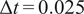 normal upper Delta t equals 0.025
