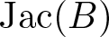 Jac left parenthesis upper B right parenthesis